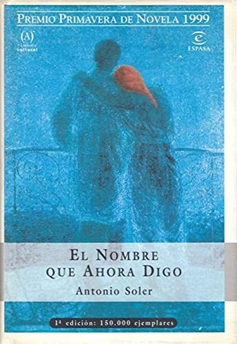 9788467020908: El nombre que ahora digo (ESPASA NARRATIVA)