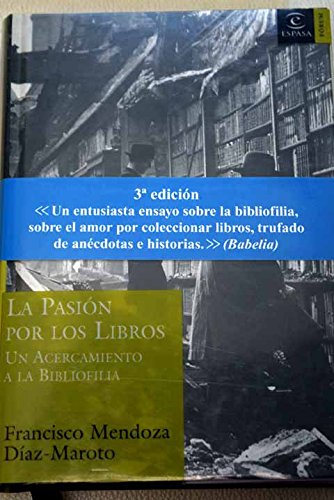 Imagen de archivo de La pasin por los libros. Un acercamiento a la bibliofilia a la venta por Soleado Book Dealers