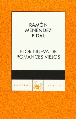 Flor nueva de romances viejos (Spanish Edition) (9788467021776) by MenÃ©ndez Pidal, RamÃ³n