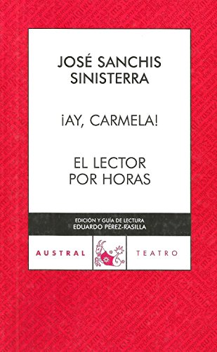 Stock image for Ay, Carmela! / El lector por horas. Edicin y gua de lectura de Eduardo Prez-Rasilla. for sale by HISPANO ALEMANA Libros, lengua y cultura