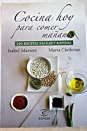 Imagen de archivo de Cocinar Hoy para Comer Maana. 100 Recetas Fciles a la venta por Hamelyn