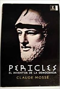 Pericles: el inventor de la democracia - Mossé, Claude