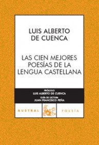 Imagen de archivo de Las Cien Mejores Poesas De La Lengua Castellana [Paperback] by Luis Alberto . a la venta por Iridium_Books