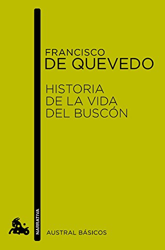 Beispielbild fr Historia de la vida del Buscn: Llamado don Pablos, ejemplo de vagabundo y espejo de tacaos (Austral Bsicos) zum Verkauf von medimops