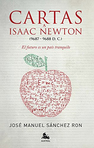 9788467025453: Cartas a Isaac Newton: El futuro es un pas tranquilo (AUSTRAL EDICIONES ESPECIALES)