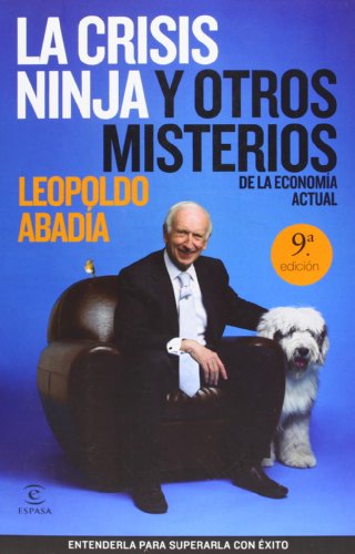 Stock image for La crisis ninja y otros misterios de la economa actual (FUERA DE COLECCIN Y ONE SHOT) for sale by medimops