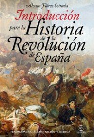 Beispielbild fr HISTORIA DE LA REVOLUCION DE ESPAA zum Verkauf von KALAMO LIBROS, S.L.