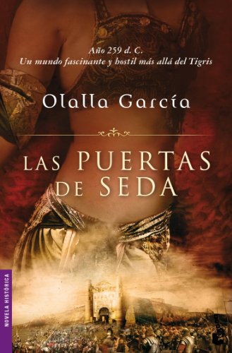 Stock image for Las puertas de seda: 1 (Novela histrica) Garca, Olalla for sale by VANLIBER