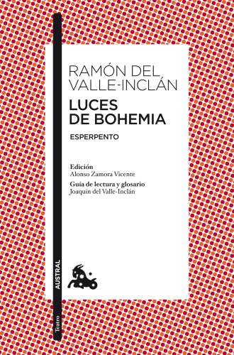 Beispielbild fr Luces de Bohemia: Esperpento. Edicin de Alonso Zamora Vicente. Gua de Lectura y Glosario de Joaqun Del Valle-incln zum Verkauf von Hamelyn