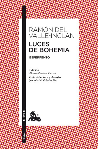 9788467033274: Luces de Bohemia: Esperpento. Edición de Alonso Zamora Vicente. Guía de lectura y glosario de Joaquín del Valle-Inclán (Clásica)