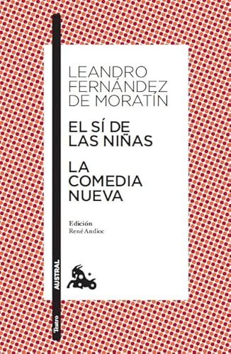 Stock image for El s de las niñas / La comedia nueva: Edici n de Ren Andioc. Gua de lectura de Mª Jesús Alcalde (Spanish Edition) for sale by HPB-Ruby