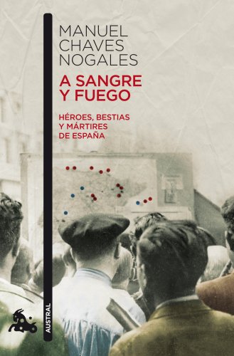 Imagen de archivo de A sangre y fuego (Narrativa) (SpanishChaves Nogales, Manuel a la venta por Iridium_Books