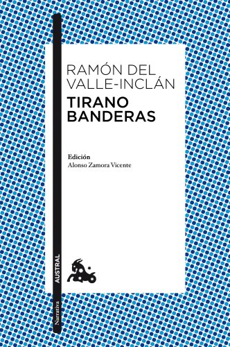9788467036046: Tirano Banderas: Novela de Tierra Caliente. Edicin de Alonso Zamora Vicente (Spanish Edition)