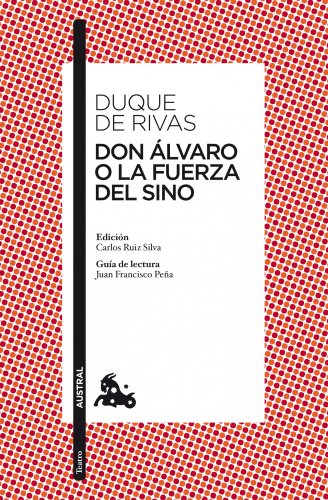 Stock image for Don lvaro o La fuerza del sino: Edicin de Carlos Ruiz Silva. Gua de lectura de Juan Francisco Pea for sale by Better World Books