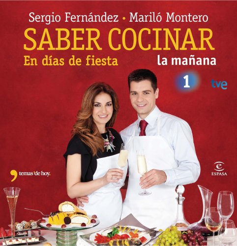 Imagen de archivo de Saber cocinar en das de fiesta (ESCUELA DE COCINA) Montero, Maril and Fernndez, Sergio a la venta por VANLIBER