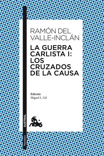 Beispielbild fr La Guerra Carlista I: Los Cruzados de la Causa (Spanish Edition) zum Verkauf von Books From California