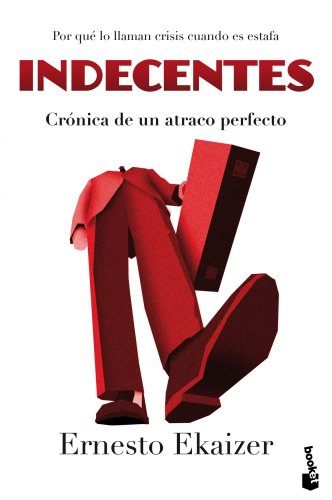 Beispielbild fr INDECENTES: Crnica de un atraco perfecto zum Verkauf von KALAMO LIBROS, S.L.