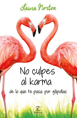 Stock image for No culpes al karma de lo que te pasa por gilipollas for sale by Greener Books