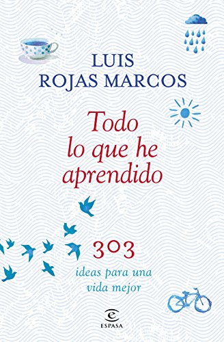 Stock image for Todo lo que he aprendido : 303 ideas para una vida mejor for sale by Librera Prez Galds