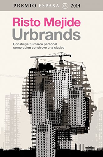 Urbrands. Construye tu marca personal como quien construye una ciudadPremio Espasa 2014