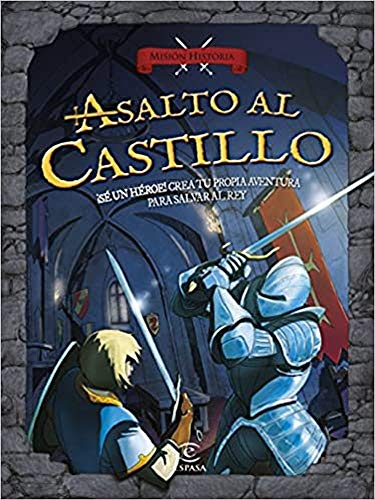 Stock image for Asalto al castillo: S un hroe! Crea tu propia aventura para salvar al rey (Misin Historia) for sale by medimops