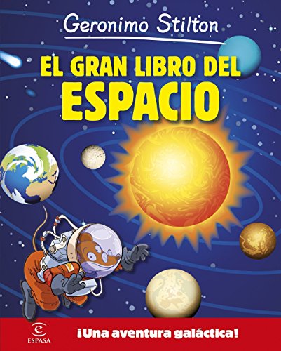 Imagen de archivo de EL GRAN LIBRO DEL ESPACIO DE GERONIMO STILTON a la venta por Siglo Actual libros