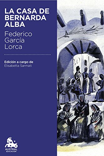 Beispielbild fr La casa de Bernarda Alba: Edicin a cargo de Elisabetta Sarmati zum Verkauf von Ammareal