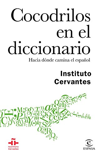 9788467048926: Cocodrilos en el diccionario: Hacia dnde camina el espaol (GUAS PRCTICAS DEL INSTITUTO CERVANTES)