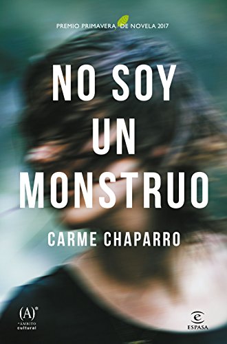 9788467048964: No soy un monstruo: Premio primavera de novela 2017 (ESPASA NARRATIVA)