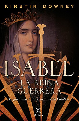 Beispielbild fr Isabel, la reina guerrera : la facinante historia de Isabel la Catlica (Fuera de coleccin) zum Verkauf von medimops