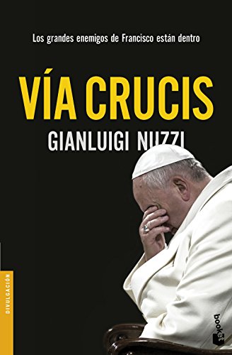 Imagen de archivo de VA CRUCIS: Los grandes enemigos de Francisco estn dentro a la venta por KALAMO LIBROS, S.L.