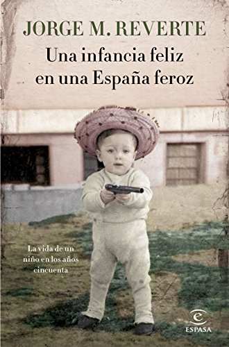 Stock image for Una infancia feliz en una Espaa feroz for sale by AG Library