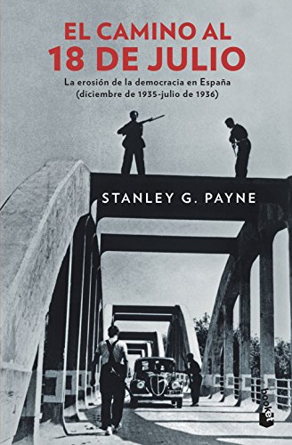 9788467053593: El camino al 18 de julio: La erosión de la democrácia en España (diciembre de 1935 - julio de 1936) (Divulgación)