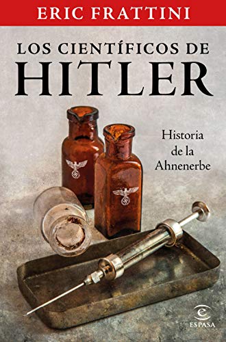 Beispielbild fr Los cientficos de Hitler. Historia de la Ahnenerbe (NO FICCIN) zum Verkauf von medimops