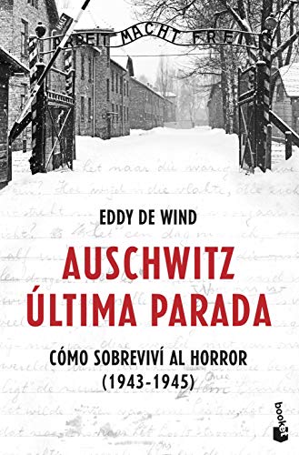 Beispielbild fr AUSCHWITZ: LTIMA PARADA. Cmo sobreviv al horror (1943-1945) zum Verkauf von KALAMO LIBROS, S.L.