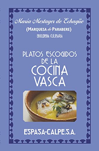 Beispielbild fr PLATOS ESCOGIDOS DE LA COCINA VASCA zum Verkauf von KALAMO LIBROS, S.L.