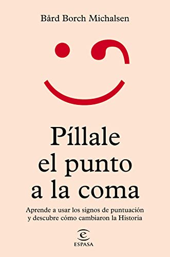 9788467064711: Pllale el punto a la coma: Aprende a usar los signos de puntuacin y descubre cmo cambiaron la Historia (NO FICCIN)