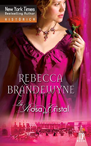 La rosa de cristal (Spanish Edition) (9788467154016) by BRANDEWYNE, REBECCA