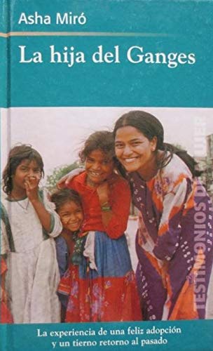 Stock image for La hija del Ganges: la historia de una adopcin for sale by medimops
