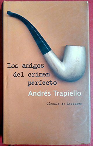 Beispielbild fr Los Amigos Del Crimen Perfecto Trapiello, Andrs zum Verkauf von VANLIBER