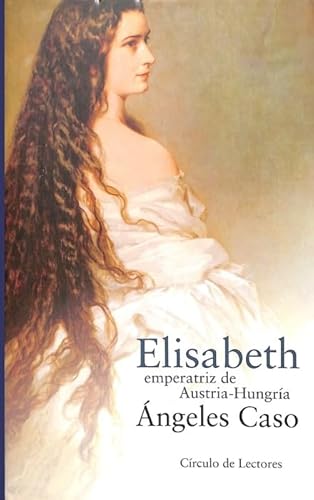 Imagen de archivo de Elisabeth, emperatriz de Austria-Hungra o El hada maldita a la venta por medimops