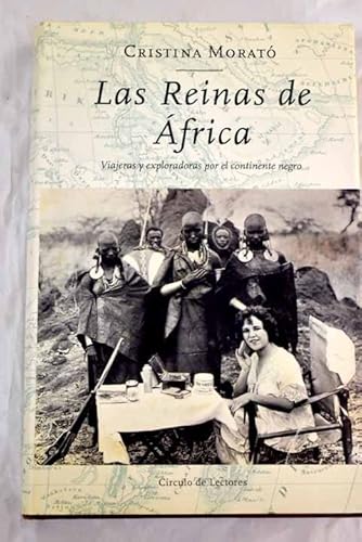 Beispielbild fr Las Reinas de frica. Viajeras y Exploradoras por el Continente Negro zum Verkauf von Hamelyn