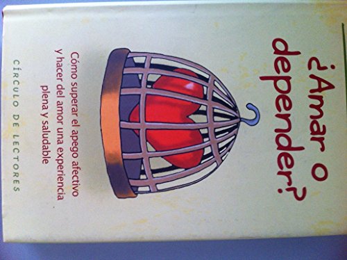 9788467210095: Amar o depender?: cmo superar el apego afectivo y hacer del amor una experiencia plena y saludable