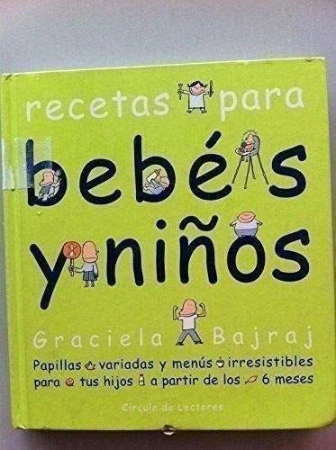 Imagen de archivo de Recetas para bebs y nios: papillas variadas y mens irresistibles para tus hijos a partir de los 6 meses a la venta por medimops