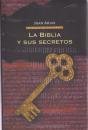 Stock image for La Biblia y sus secretos : un viaje sin censuras al libro ms vendido del mundo for sale by medimops
