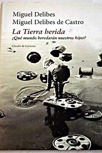 Stock image for La Tierra Herida : qu Mundo Heredarn Nuestros Hijos? for sale by Hamelyn