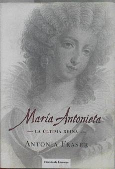 9788467221909: Mara Antonieta. La ltima Reina