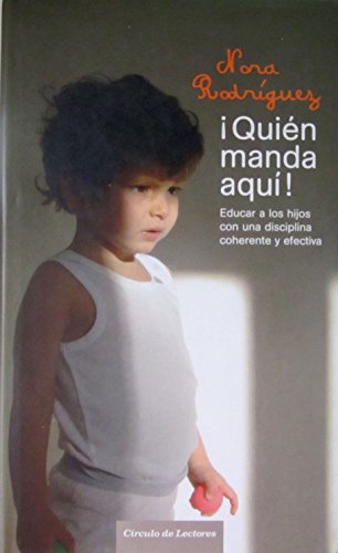 Stock image for ¡Qui n manda aqu!: educar a los hijos con una disciplina coherente y efectiva for sale by HPB Inc.