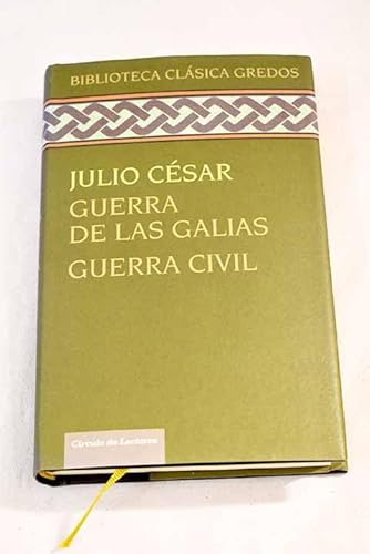 Guerra de las Galias ; Guerra civil - César, Cayo Julio, Quetglas, Pedro J.tr., . [et al.