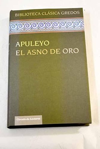 El Asno de Oro (Biblioteca Clásica Gredos / Círculo de Lectores, tapa dura) - Apuleyo / Introducción general de Francisco Pejenaute Rubio